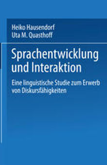 Sprachentwicklung und Interaktion: Eine linguistische Studie zum Erwerb von Diskursfähigkeiten