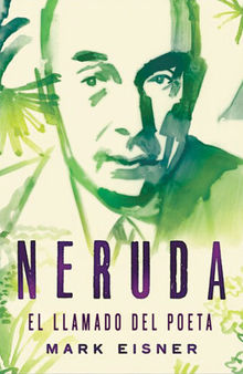 Neruda: el llamado del poeta