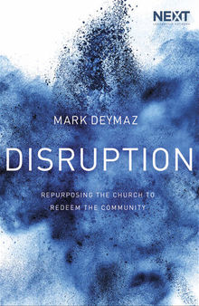 Disruption: Repurposing the Church to Redeem the Community