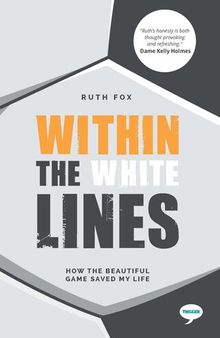 Within the White Lines: How the Beautiful Game Saved My Life