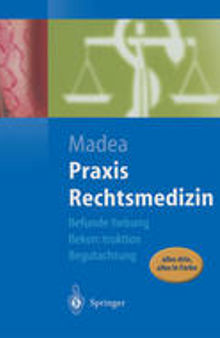 Praxis Rechtsmedizin: Befunderhebung, Rekonstruktion, Begutachtung