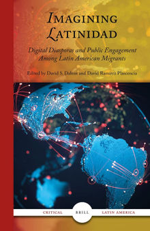 Imagining Latinidad: Digital Diasporas and Public Engagement Among Latin American Migrants