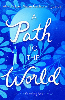 A Path to the World: Becoming You