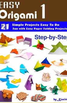 Easy Origami 1: 21 Easy-Projects Step-by-Step to Do.