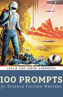 100 Prompts for Science Fiction Writers