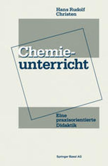 Chemieunterricht: Eine praxisorientierte Didaktik