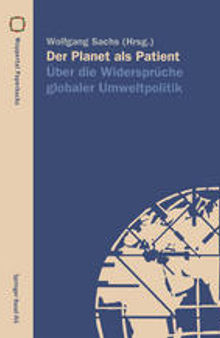 Der Planet als Patient: Über die Widersprüche globaler Umweltpolitik