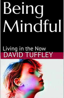 Being Mindful: Living in the Now