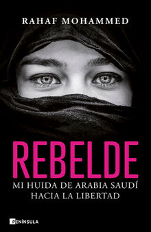 Rebelde: Mi huida de Arabia Saudí hacia la libertad