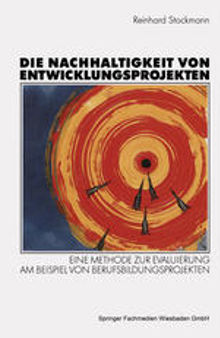 Die Nachhaltigkeit von Entwicklungsprojekten: Eine Methode zur Evaluierung am Beispiel von Berufsbildungsprojekten