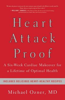 Heart Attack Proof: A Six-Week Cardiac Makeover for a Lifetime of Optimal Health