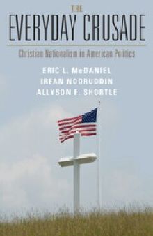 The Everyday Crusade: Christian Nationalism in American Politics