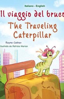 Il Viaggio Del Bruco the Traveling Caterpillar