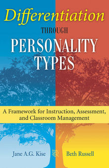 Differentiation through Personality Types: A Framework for Instruction, Assessment, and Classroom Management