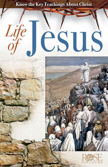 Life of Jesus: Know the Key Teachings about Christ