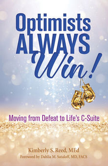 Optimists Always Win!: Moving from Defeat to Life's C-Suite