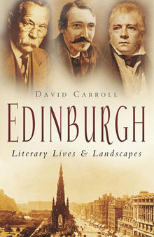 Edinburgh: Literary Lives & Landscapes