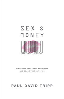 Sex and Money: Pleasures That Leave You Empty and Grace That Satisfies