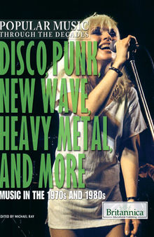 Disco, Punk, New Wave, Heavy Metal, and More: Music in the 1970s and 1980s