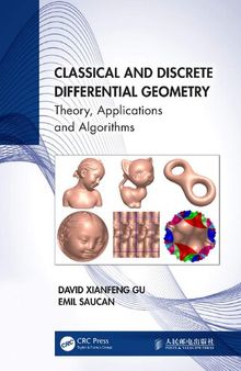 Classical and Discrete Differential Geometry. Theory, Applications and Algorithms