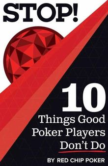 STOP! 10 Things Good Poker Players Don't Do