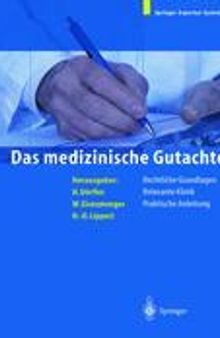 Das medizinische Gutachten: Rechtliche Grundlagen Relevante Klinik Praktische Anleitung