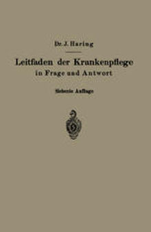 Leitfaden der Krankenpflege in Frage und Antwort: Für Krankenpflegeschulen und Schwesternhäuser