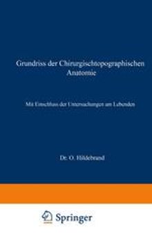 Grundriss der Chirurgischtopographischen Anatomie: Mit Einschluss der Untersuchungen am Lebenden