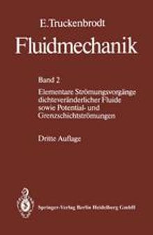 Fluidmechanik: Band 2 Elementare Strömungsvorgänge dichteveränderlicher Fluide sowie Potential- und Grenzschichtströmungen