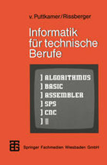 Informatik für technische Berufe: Ein Lehr- und Arbeitsbuch zur programmierbaren Mikroelektronik