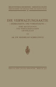 Die Verwaltungsaktie: Herrschafts- und Vorratsaktie, Ihre Rechtlichen und Wirtschaftlichen Grundlagen