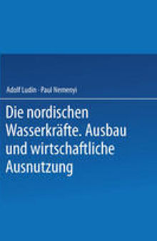 Die Nordischen Wasserkräfte: Ausbau und Wirtschaftliche Ausnutzung