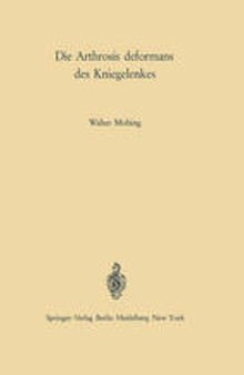 Die Arthrosis deformans des Kniegelenkes: Ätiologie · Pathogenese · Klinik · Begutachtung