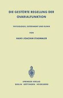 Die Gestörte Regelung der Ovarialfunktion: Physiologie, Experiment und Klinik