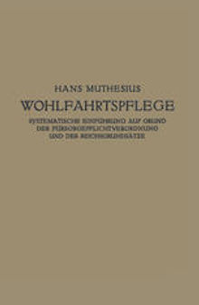 Die Wohlfahrtspflege: Systematische Einführung auf Grund der Fürsorgepflichtverordnung und der Reichsgrundsätze