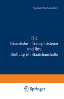 Die Eisenbahn - Transportsteuer und ihre Stellung im Staatshaushalte