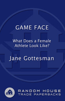 Game Face: What Does a Female Athlete Look Like?