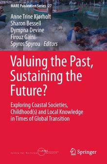 Valuing the Past, Sustaining the Future?: Exploring Coastal Societies, Childhood(s) and Local Knowledge in Times of Global Transition