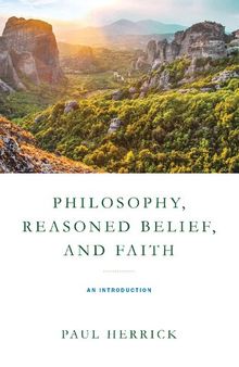 Philosophy, Reasoned Belief, and Faith: An Introduction