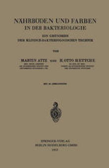 Nährböden und Farben in der Bakteriologie: Ein Grundriss der Klinisch-Bakteriologischen Technik