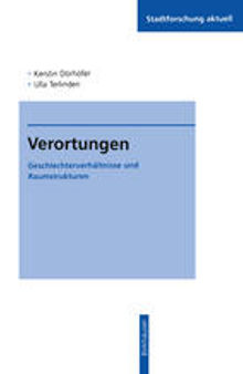 Verortungen: Geschlechterverhältnisse und Raumstrukturen