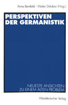 Perspektiven der Germanistik: Neueste Ansichten zu einem alten Problem