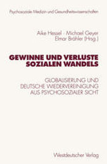 Gewinne und Verluste sozialen Wandels: Globalisierung und deutsche Wiedervereinigung aus psychosozialer Sicht