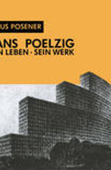 Hans Poelzig Sein Leben, sein Werk