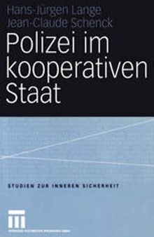 Polizei im kooperativen Staat: Verwaltungsreform und Neue Steuerung in der Sicherheitsverwaltung