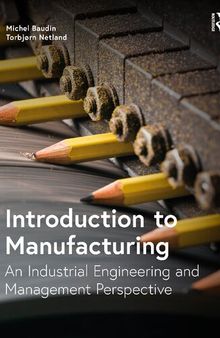 Introduction to Manufacturing: An Industrial Engineering and Management Perspective