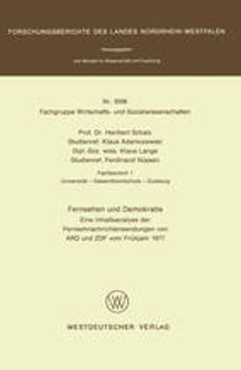 Fernsehen und Demokratie: Eine Inhaltsanalyse der Fernsehnachrichtensendungen von ARD und ZDF vom Frühjahr 1977