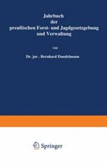 Jahrbuch der Preußischen Forst- und Jagdgesetzgebung und Verwaltung: Fünfundzwanzigster Band