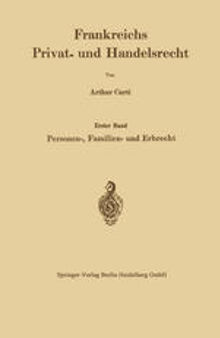 Frankreichs Privat- und Handelsrecht: Erster Band Personen-, Familien- und Erbrecht