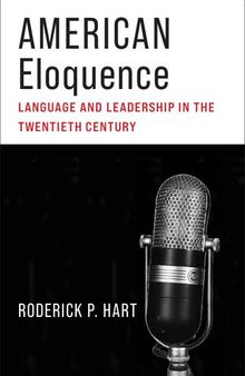 American Eloquence: Language and Leadership in the Twentieth Century